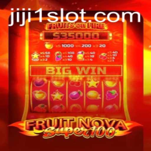 Exploring the World of FruitNovaSuper100: A Comprehensive Guide